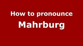 How to pronounce Mahrburg