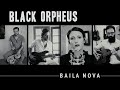 NOVA - Black Orpheus (Luiz Bonfa) - (Bossa Nova Classics) Quarantine Series #13