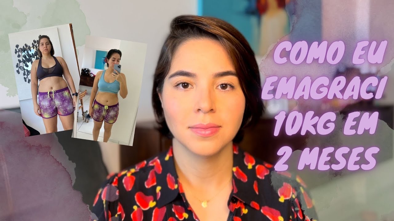 COMO EU EMAGRECI 10KG EM 2 MESES   DICAS PARA EMAGRECER
