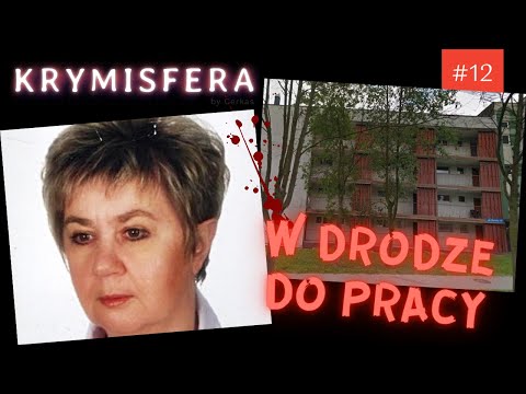 On the way to work. The disappearance of Bożena Świderska - Krymisfera #12