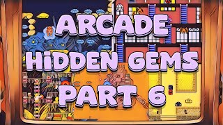 Arcade Hidden Gems - Part 6