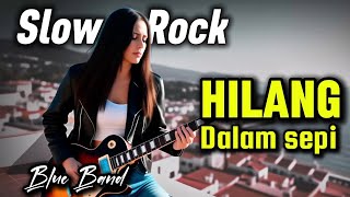 Download lagu Hilang Dalam Sepi | Blue Band | Lagu Sedih Menyentuh Hati | Slow Rock Terbaru 2025 mp3