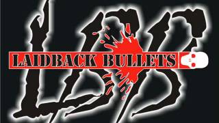 Laidback Bullets - Anymore