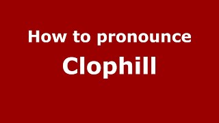How to pronounce Clophill