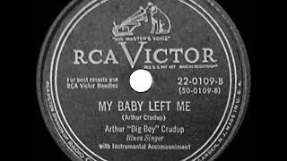 1st RECORDING OF: My Baby Left Me - Arthur “Big Boy” Crudup (1950)
