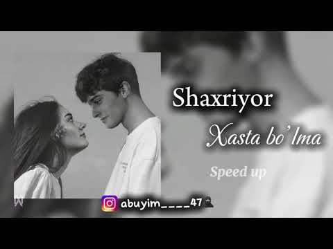 Shaxriyor-Xasta bo’lma (speed up)