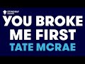 Tate McRae - you broke me first (Karaoke with Lyrics)