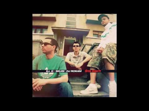 ill G/ Skubi/ DJ Rokam - Dobar Dan