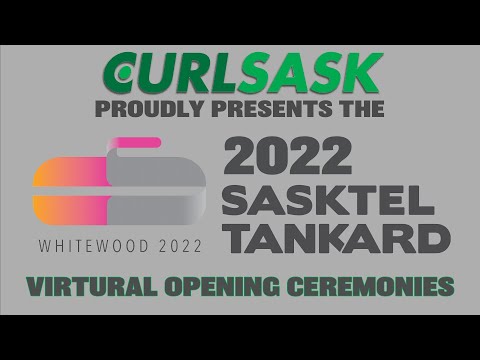 2022 Sasktel Tankard Virtual Opening Ceremonies