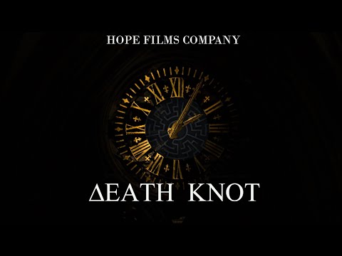 DEATH KNOT | EPISODE 1 | HOPE FILMS COMPANY |