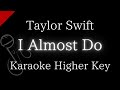 【Karaoke Instrumental】I Almost Do / Taylor Swift【Higher Key】