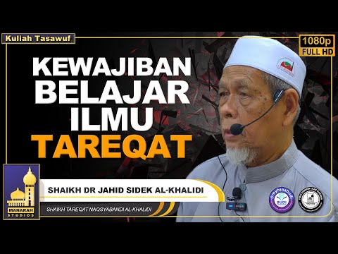 Kepentingan Dan Kelebihan Bejalar Ilmu Tareqat - Shaikh Dr Jahid Sidek Al-Khalidi