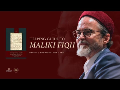 Maliki Fiqh Fundamentals - Right Path for Seekers of Knowledge - Class 02/11 - Shaykh Hamza Yusuf