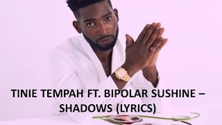 Tinie Tempah – Shadows ft.  Bipolar Sunshine (Lyrics)