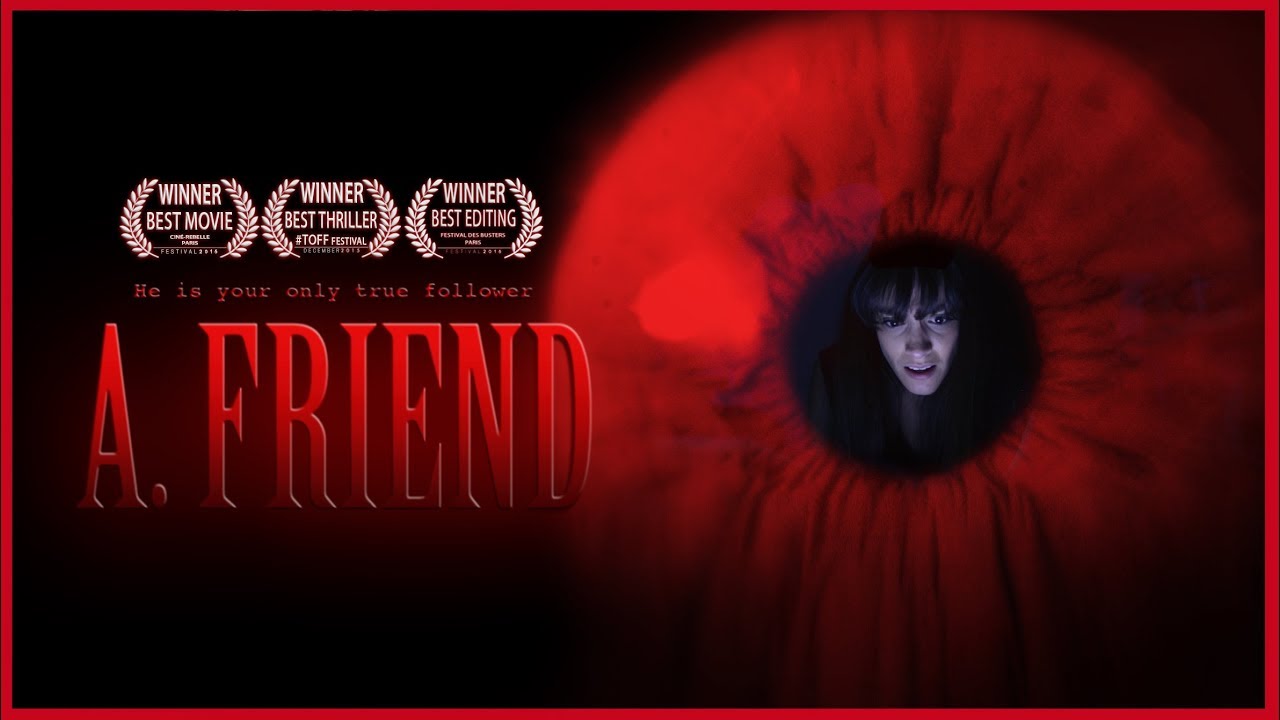 A. Friend - A short horror film