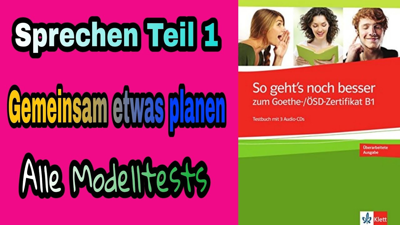 Goethe Zertifikat B1 -  Gemeinsam etwas Planen (100% mündlich bestehen) | So geht's noch besser B1