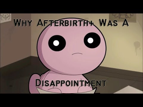 Why Afterbirth+ Was A Disappointment
