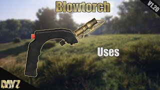 Dayz - All Uses of Blowtorch (V1.20)
