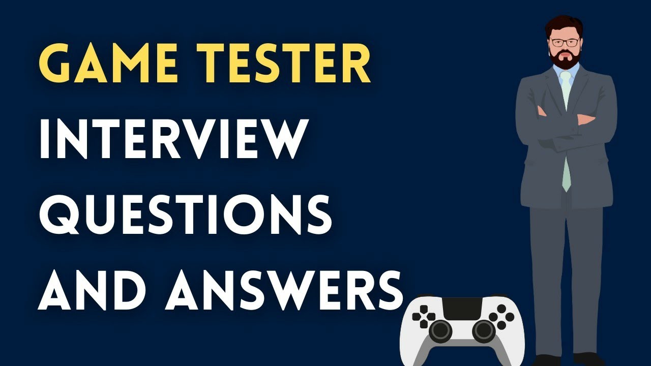 Game Tester Interview Questions and Answers