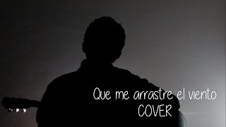 Juanka Gomez - Que me arrastre el viento - Cover