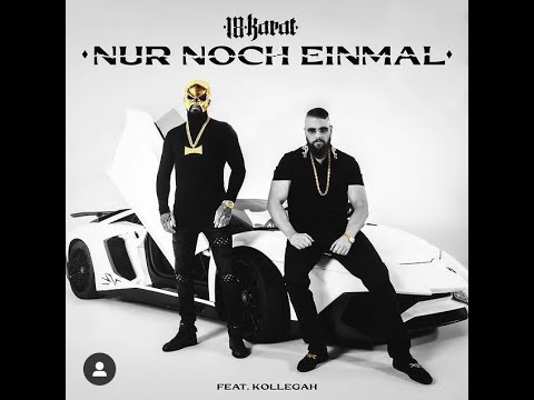 18 KARAT - NUR NOCH EINMAL Feat KOLLEGAH  [Official Video]