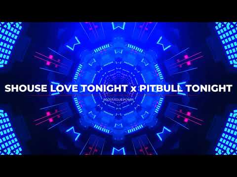 Shouse Love Tonight x Pitbull Tonight (DJ MARIXER Mashup)