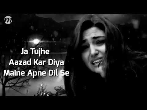 Ja Tujhe azad kar diya maine apne dil se | Hindi sad song | Hindi love song | Bollywood song