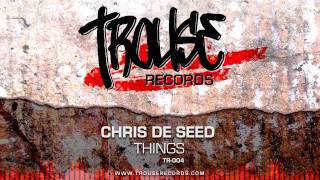 Chris de Seed - Things [OFFICIAL]