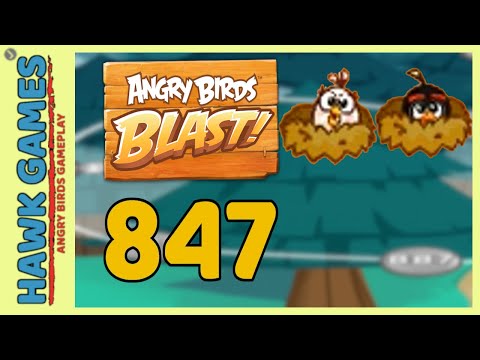 Angry Birds Blast Level 847 - 3 Stars Walkthrough, No Boosters