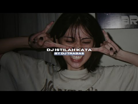 DJ ISTILAH KATA BY DJ TRABAS VIRAL TIKTOK MENGKANEE!!
