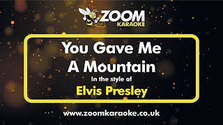 Elvis Presley - You Gave Me A Mountain (Karaoke Version) with Lyrics On Screen