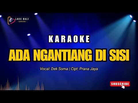 Karaoke Ada Ngantiang di Sisi - Dek Soma | Lagu Bali Karaoke