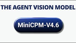 MiniCPM-V 4.6: The Agent Vision Model