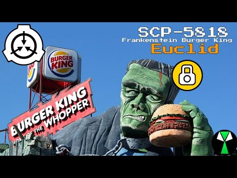 SCP-5818 Frankenstein Burger King | Object Class: Euclid