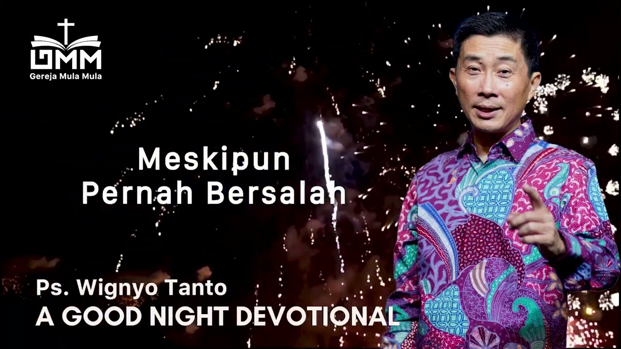 a Good Night Devotional | Meskipun Pernah Bersalah | Ps. Wignyo Tanto