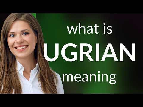 Ugrian — UGRIAN meaning
