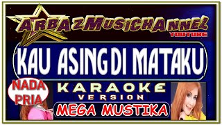 Download lagu Karaoke Dangdut - KAU ASING DI MATAKU (Nada Pria) - Mega Mustika mp3