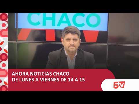 AHORA NOTICIAS CHACO 24 08 26