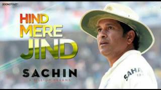 Hind Mere Jind | Sachin : A Billion Dreams | Full Audio |