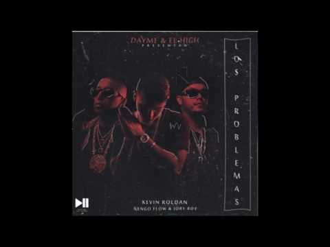 Los Problemas -Dayme & El High Ft  Kevin Roldan, Ñengo Flow, Jory Boy