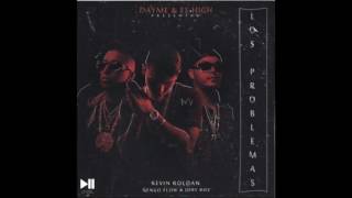 Los Problemas -Dayme &amp; El High Ft  Kevin Roldan, Ñengo Flow, Jory Boy