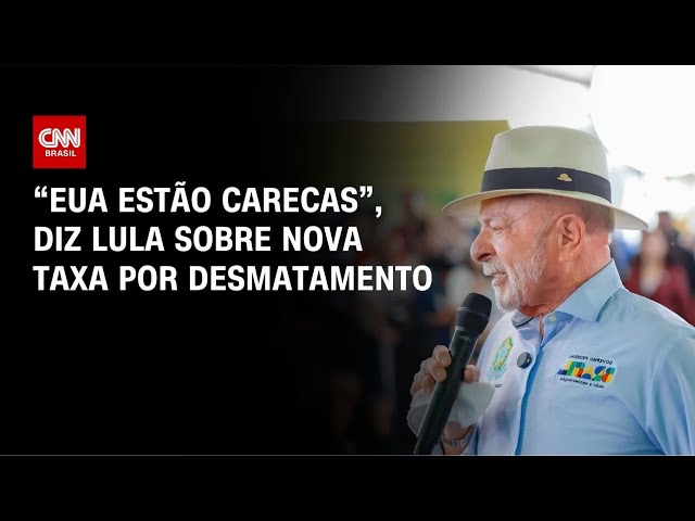 Lula critica taxa dos EUA por desmatamento: “Eles estão carecas” | CNN 360º