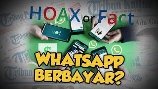 Hoax or Fact: WhatsApp akan Berbayar pada Tahun ini?