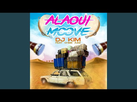 Alaoui Moove (feat. Cheb Aziz)
