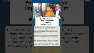 PRESIDEN PRABOWO COPOT SILMY KARIM dari Wamen IMIPAS Buntut soal Kasus Izin WNA