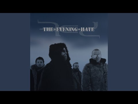 Video thumbnail for The Evening Hate (Alternate Version)