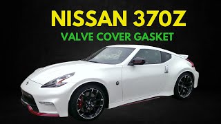 How To Replace Valve Cover Gaskets On A Nissan 370Z | VQ37 Engine Repair