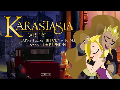 "KarastaSia" Part 21 - Harry Tooks Hippolyta to see Kara / The Reunion