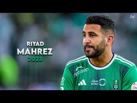 Riyad Mahrez 2023 - Crazy Skills, Assists & Goals - Al-Ahli | HD