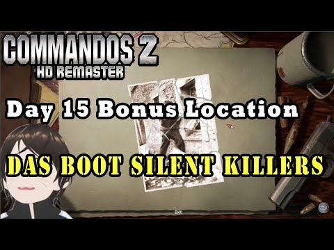 [Day - 15] Commandos 2 HD Remaster - DAS Boot Silent Killers Bonus Locations
